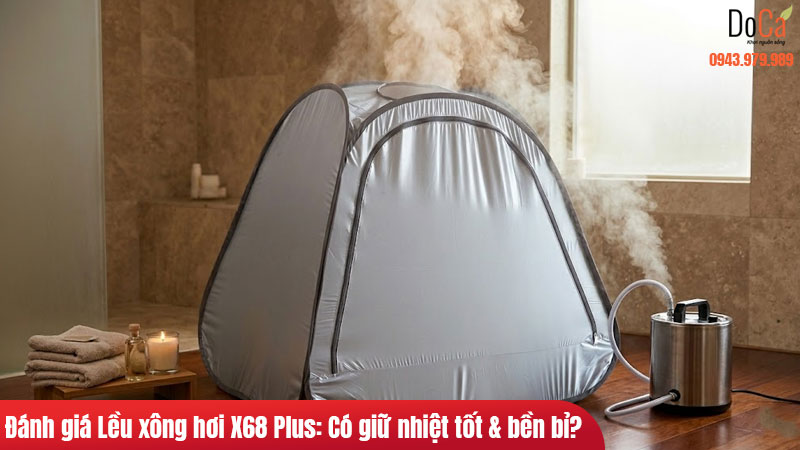 Đánh giá Lều xông hơi X68 Plus (X68P): Liệu có giữ nhiệt tốt và bền bỉ như lời đồn?
